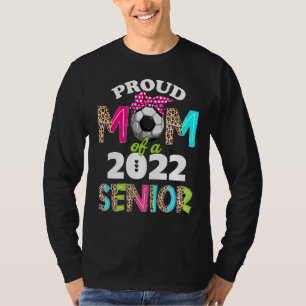 Proud Soccer Mum Of A 2022 Senior 22 Leopard Gradu T-Shirt