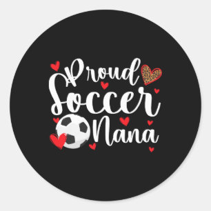 Proud Soccer Nana Of A Soccer Player Nana Classic Round Sticker