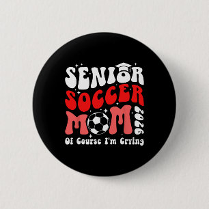 Proud Soccer Senior Mom 2026 Soccer Senior Mother 6 Cm Round Badge