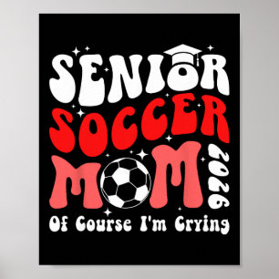 Proud Soccer Senior Mom 2026 Soccer Senior Mother Poster