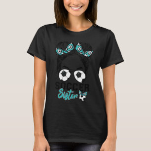 Proud Soccer Sister Life Messy Bun Sunglasses Moth T-Shirt