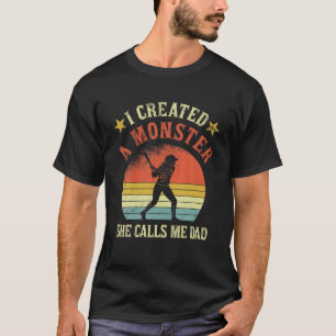 Proud Softball Dad I created a monster she calls m T-Shirt