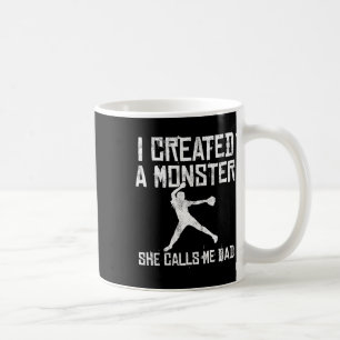 Proud Softll Dad - I Created A Monster She Calls M Coffee Mug