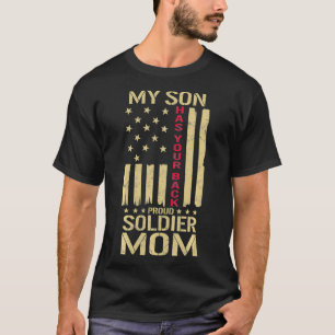Proud Soldier Mum My Son Has Your Back USA America T-Shirt