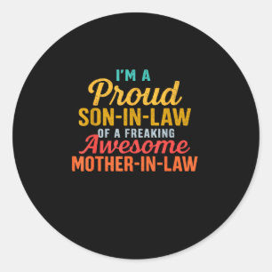 Proud Son In Law Of A Freaking Awesome Mother In L Classic Round Sticker