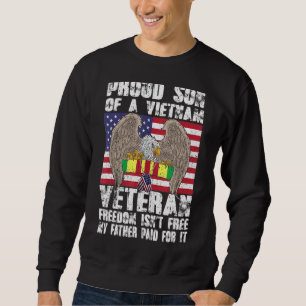 Proud Son Of A Vietnam Veteran Freedom Isn T Free Sweatshirt