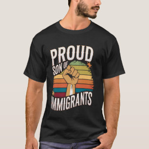 Proud Son of Immigrants Pro-Immigration T-Shirt