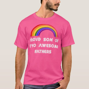 Proud son of two awesome fathers LGBT  LGBT Pride  T-Shirt