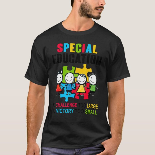 proud SPED autism teacher no challenge too large T-Shirt (Front)