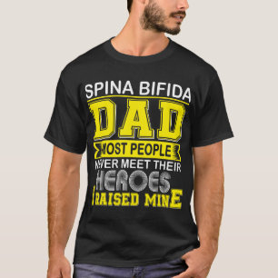 Proud Spina Bifida Dad I Raised Mine T-Shirt