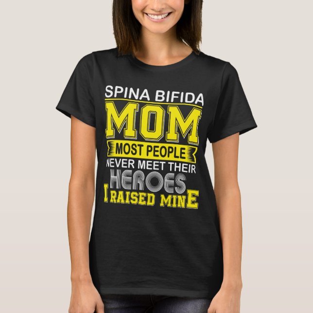 Proud Spina Bifida Mum I Raised Mine T-Shirt (Front)