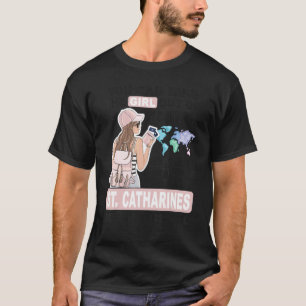 Proud St Catharines Girl  Cool Girl from St Cathar T-Shirt
