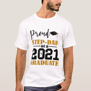 Proud Step Dad of a 2021 Graduate T-Shirt