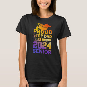 Proud Step Dad Of A 2024 Senior Class Of 2024 Grad T-Shirt