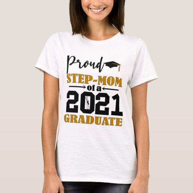 Proud Step-Mum Of A 2021 Graduate T-Shirt (Front)