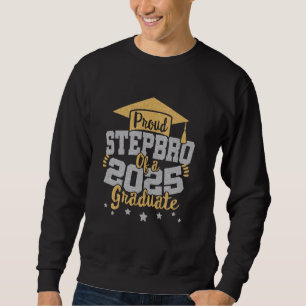 Proud StepBro of a 2025 Graduate Class 25 Senior G Sweatshirt