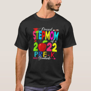 Proud Stepmom Of A 2022 Pre K Graduate  Family T-Shirt