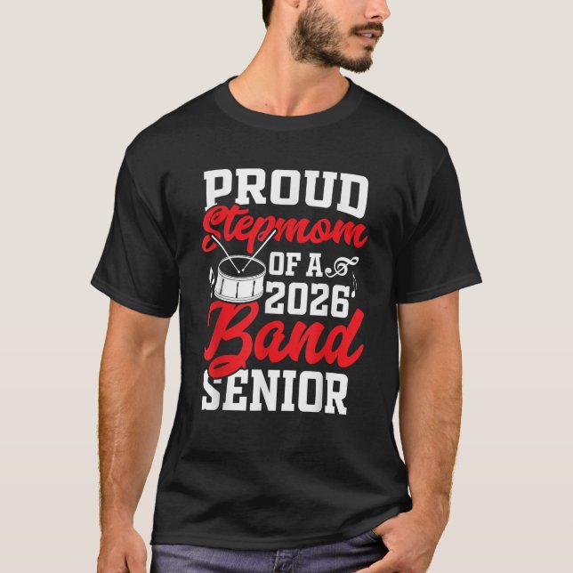 Proud Stepmom of a 2026 band senior 26 graduation  T-Shirt (Front)
