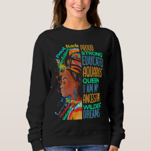 Proud Strong Aquarius Queen African American Black Sweatshirt