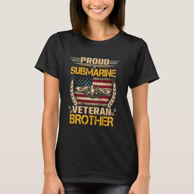 Proud Submarine Veteran Brother US Flag Patrioitc  T-Shirt (Front)