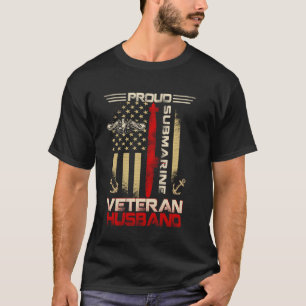 Proud Submarine Veteran Husband Flag Patrioitc Fat T-Shirt