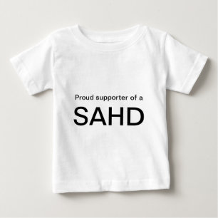 Proud supporter of a, SAHD Baby T-Shirt
