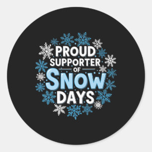 Proud Supporter Of Snow Days Funny Teacher Crew Classic Round Sticker