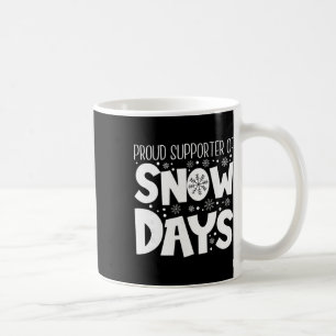 Proud Supporter Of Snow Days Teacher Christmas  Coffee Mug