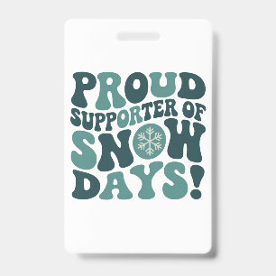 Proud Supporter Of Snow Days Teacher Christmas ID Badge