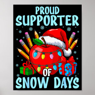 Proud Supporter Of Snow Days Teacher Christmas Poster