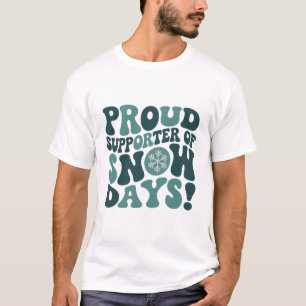 Proud Supporter Of Snow Days Teacher Christmas  T-Shirt