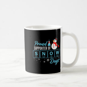 Proud Suprter Of Snow Days Chemistry Teacher Chris Coffee Mug