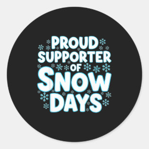 Proud Suprter Of Snow Days Funny Teacher Crew  Classic Round Sticker