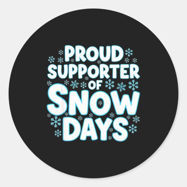 Proud Suprter Of Snow Days Funny Teacher Crew  Classic Round Sticker (Front)