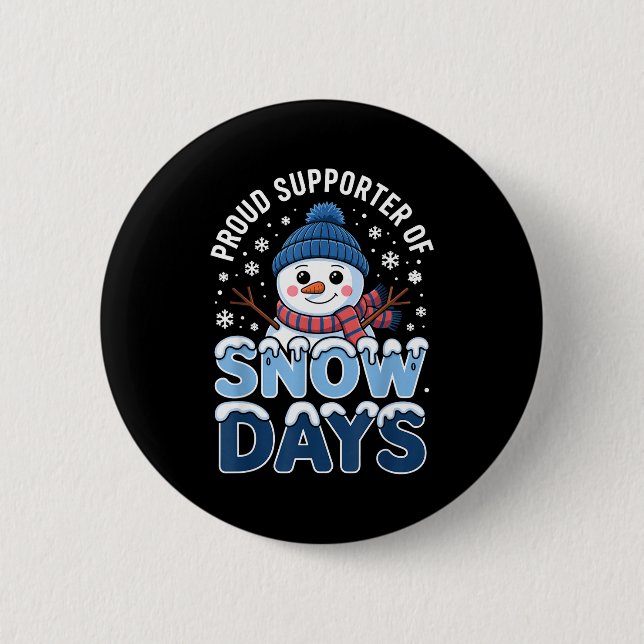 Proud Suprter Snow Days Snowman Winter Break Lover 6 Cm Round Badge (Front)
