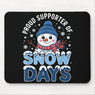 Proud Suprter Snow Days Snowman Winter Break Lover Mouse Mat