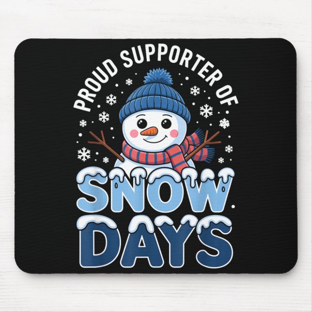 Proud Suprter Snow Days Snowman Winter Break Lover Mouse Mat (Front)