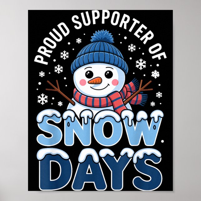 Proud Suprter Snow Days Snowman Winter Break Lover Poster (Front)