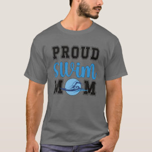 Proud Swim Mum Of A Swimmer Mama Swimming Mother T-Shirt