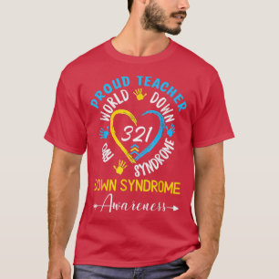 Proud Teacher 321 Down Syndrome Awareness T21  T-Shirt
