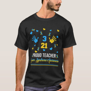 Proud Teacher Down Syndrome Awareness Day March 21 T-Shirt