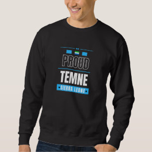 Proud Temne  Sierra Leone Culture Favorite Tribe Sweatshirt