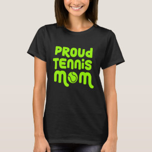 Proud Tennis Mum Cute Mothers Day Tennis Idea T-Shirt