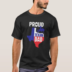 Proud Texan Dad Sayings Pride Texas Patriotic Fath T-Shirt
