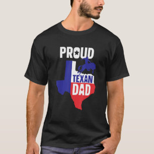 Proud Texan Dad Sayings Pride Texas Patriotic Fath T-Shirt