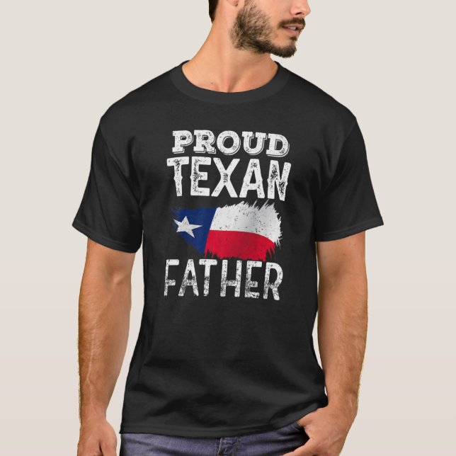 Proud Texan Father Texas Patriotic Pride Cute Dad  T-Shirt (Front)