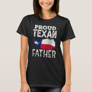 Proud Texan Father Texas Patriotic Pride Cute Dad  T-Shirt
