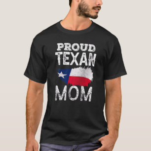 Proud Texan Mom Patriotic Texas Pride Cute Mother  T-Shirt