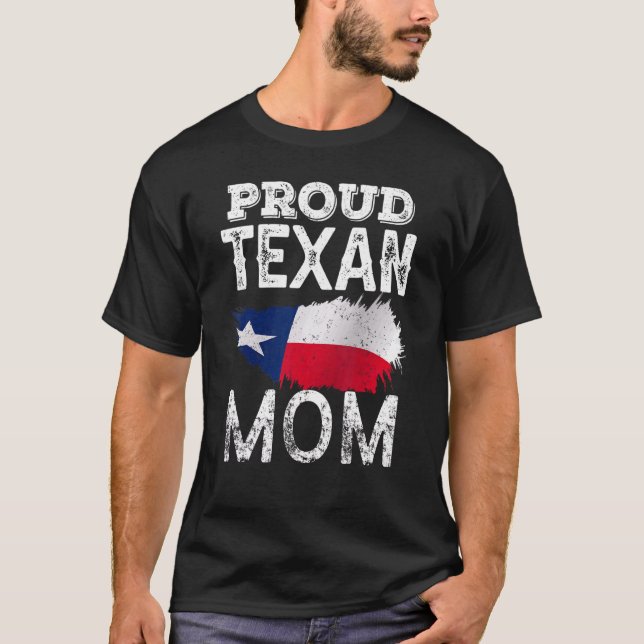 Proud Texan Mum Patriotic Texas Pride Cute Mother  T-Shirt (Front)