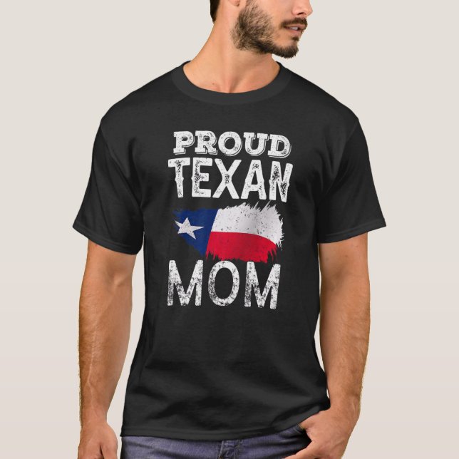 Proud Texan Mum Patriotic Texas Pride Cute Mother  T-Shirt (Front)